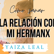 como sanar relacion hermano hermana constelaciones familiares